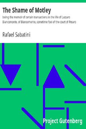 [Gutenberg 3408] • The Shame of Motley: being the memoir of certain transactions in the life of Lazzaro Biancomonte, of Biancomonte, sometime fool of the court of Pesaro